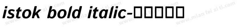 istok bold italic字体转换